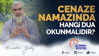 Cenaze namazında hangi dua okunmalıdır?