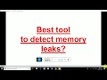 Best tool to detect memory leaks