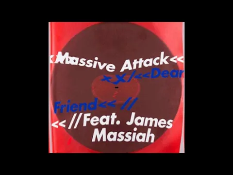 Download MP3 Massive Attack  Dear Friend Feat. James Massiah Side A  (Hi Res Audio)