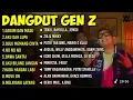 Download Lagu KUMPULAN LAGU DANGDUT GEN Z || GARAM DAN MADU • AKU DAH LUPA • DULU MEMANG CINTA • NO NO NO