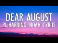 PJ Harding, Noah Cyrus - Dear August (Lyrics Video)