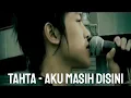 Download Lagu Tahta Band - Aku Masih Disini (Original MV)