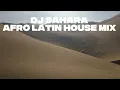 Lagu Afro Latin House Vibes | Live Mix by DJ Sahara
