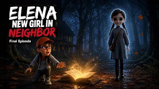 🌙 Elena New Girl in Neighbours | Full Video | Final Episode | Z&K Global | Scary Teacher 3D