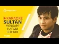 Download Lagu Sultan - Mengapa Hatimu Berduri Karaoke | sangmusika