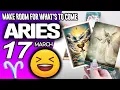 Aries MAKE ROOM FOR WHAT S TO COME horoscope for today MARCH 17 2026 tarot MARCH