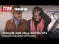 Video di I migliori anni della nostra vita | Trailer Italiano Ufficiale