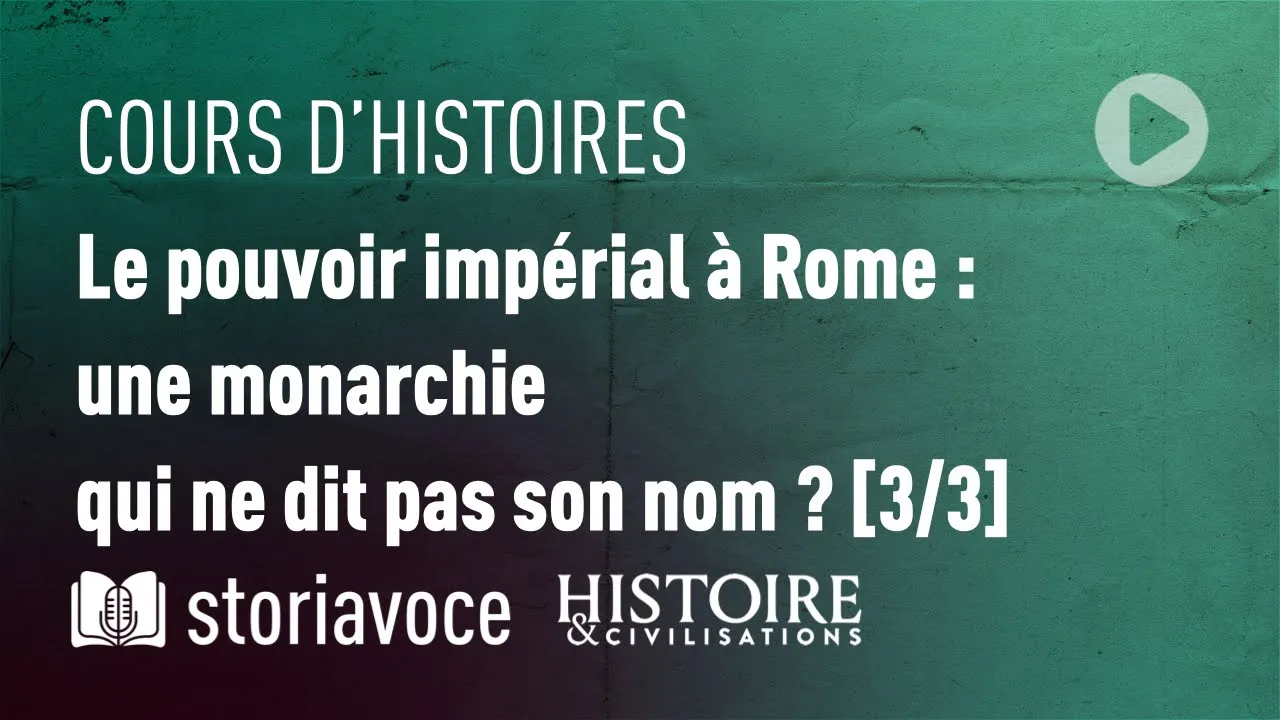 Le pouvoir impérial à Rome : une monarchie qui ne dit pas son nom ? avec Stéphane Benoist [3/3]
