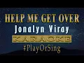 Download Lagu Help Me Get Over - Jonalyn Viray (KARAOKE VERSION)