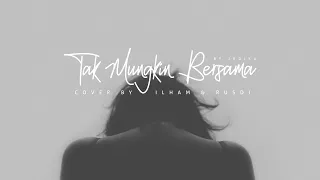 Judika  |  Tak Mungkin Bersama  |  cover by Ilham & Rusdi