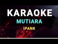 Download Lagu 🔴KARAOKE MUTIARA