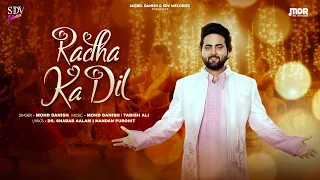 RADHA KA DIL |  Mohd Danish | Tabish Ali | Dr. Shabab Aalam | Nandan Purohit | SDV Melodies
