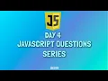JavaScript Questions Series - 4
