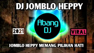 dj jomblo heppy gamma1 jomblo heppy memang pilihan hati remix 2021 full bass viral tiktok