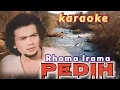 Download Lagu PEDIH (Karaoke) - Rhoma Irama