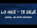 Daniel, Me Estás Matando – Lo Hice, Te Dejé (Letra)