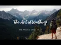 Lagu The Art of Walking | Pacific Crest Trail Documentary | Full Film