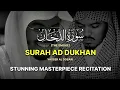 Download Lagu STUNNING RECITATION | Surah Ad-Dukhan (Smoke) | سورة الدخان (كاملة) | Yasser Al Dosari | ياسرالدوسري