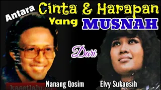 antara harapan u0026 cinta yang musnah nanang qosim vs elvy sukaesih
