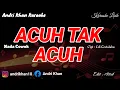 Download Lagu KARAOKE LIRIK VERSI ANDRI KHAN ~ ACUH TAK ACUH  (NADA COWOK) ~ CIPT : EDI LESTALUHU