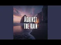 Download Lagu Against the rain