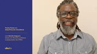 [UBUTV] Frantz Fanon e a dialética da violência, com Renato Noguera