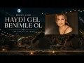 SEZEN AKSU - HAYDİ GEL BENİMLE OL | YENİ NESİL ESKİLER