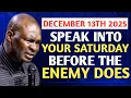 Lagu [Saturday 13th December 2025] Speak Into Your Saturday Before The Enemy Does - Apostle Joshua Selman