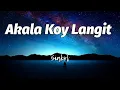 Download Lagu Akala koy langit Lyrics - Siakol