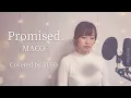 Lagu Promised. ／MACO Coverd by RIKO