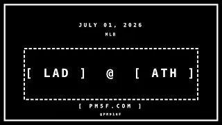 LAD ATH JULY 01 2026 MLB Box Score Telemetry