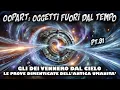Lagu Oopart Oggetti fuori dal tempo 91 - Gli Dei che vennero dal cielo