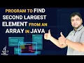 Java Program to find second largest element from an array Java Programming