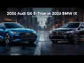 2026 Audi Q6 E-Tron vs 2026 BMW iX In-Depth Review