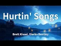 Brett Kissel, Dierks Bentley - Hurtin' Songs (Lyrics)