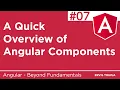 07 A Quick Overview of Angular Components