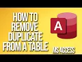 How To Remove Duplicate Records From A Table Microsoft Access Tutorial
