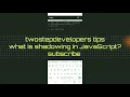 Variable shadowing in JavaScript