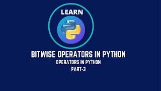 EP-11 OPERATORS IN PYTHON BITWISE OPERATORS IN PYTHON PART-3