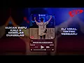 Download Lagu DJ BUKAN SATU KALI X SEBELAS DUABELAS - NELLA KHARISMA BY WES ALL 