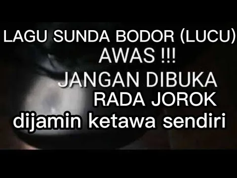 Download MP3 Lagu sunda bodor dan rada jorok