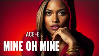 ace e mine oh mine afro pop r u0026b 2026 