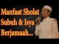 Lagu Ceramah Ustadz Abdul Somad 2017 - Penjelasan Manfaat Shalat Subuh Dan Isya Berjamaah