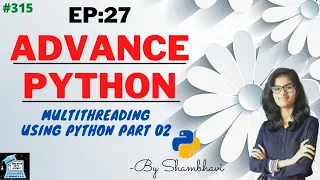 Advance python EP 27 Multithreading using threads part 02 object oriented programming