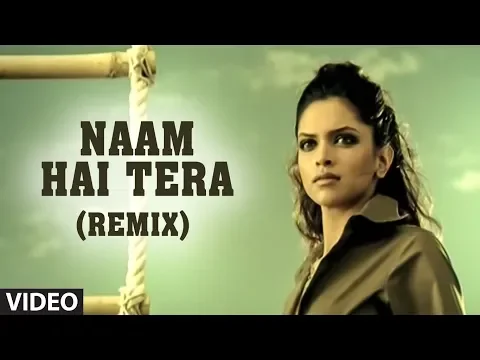 Download MP3 Naam Hai Tera (Remix) Video Song | Aap Ka Suroor | Himesh Reshammiya Feat. Deepika Padukone