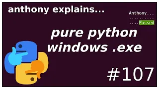 pure python windows exe no compiler intermediate anthony explains