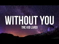 Download Lagu The Kid LAROI - WITHOUT YOU (Lyrics)