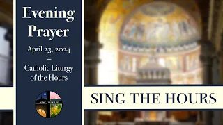 Download 4.23.24 Vespers, Tuesday Evening Prayer of the Liturgy of the Hours MP3