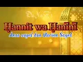 Download Lagu Hanit Wa Hanini_Anas Sayed Mariem Sayed_ TEMPO LEBIH LAMBAT dari LAgu ASLI !!!