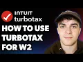 How to Use Turbotax for W2 Full 2025 Guide